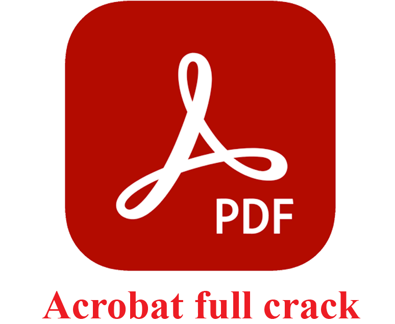 Tải Acrobat Reader Full Crack 2025 | Hướng dẫn cài đặt chi tiết